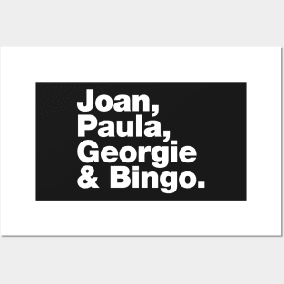 Joan, Paula, Georgie & Bingo. Posters and Art